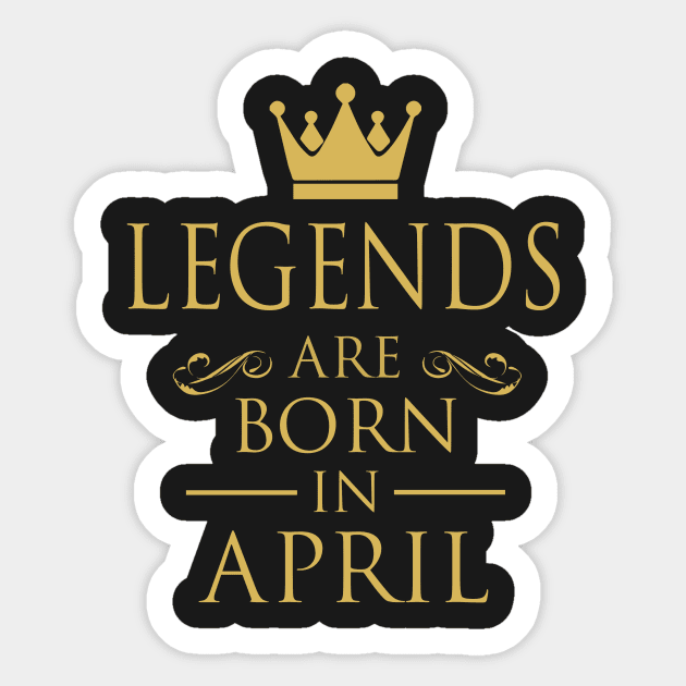 LEGENDS ARE BORN IN APRIL Sticker by dwayneleandro